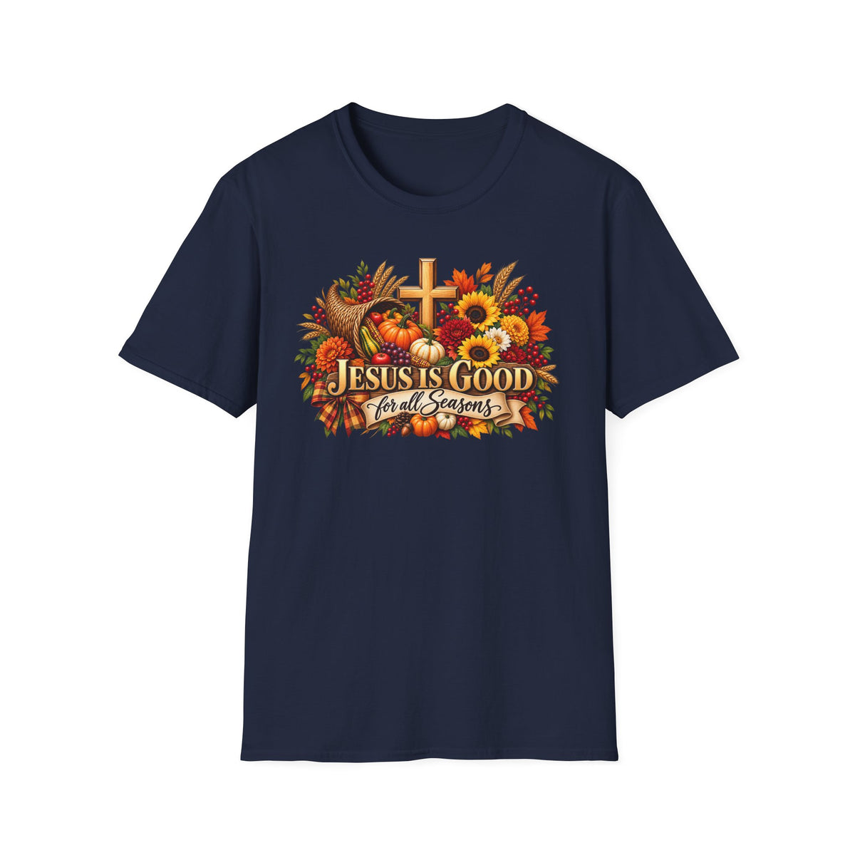 Thanksgiving - Jesus Is Good for all Seasons T-Shirt —