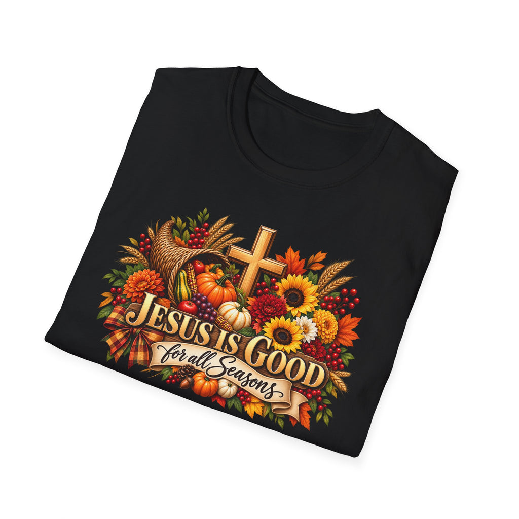 Thanksgiving - Jesus Is Good for all Seasons T-Shirt —