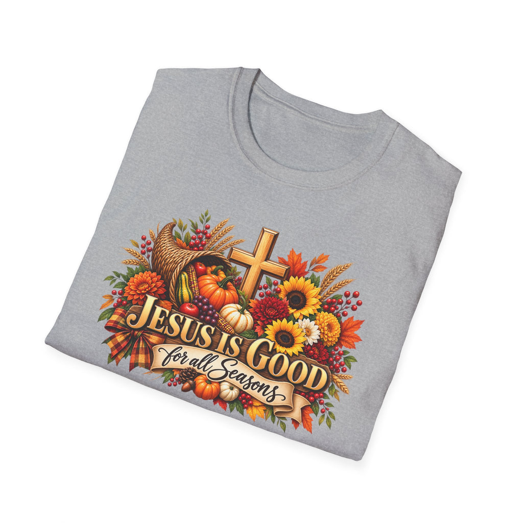 Thanksgiving - Jesus Is Good for all Seasons T-Shirt —